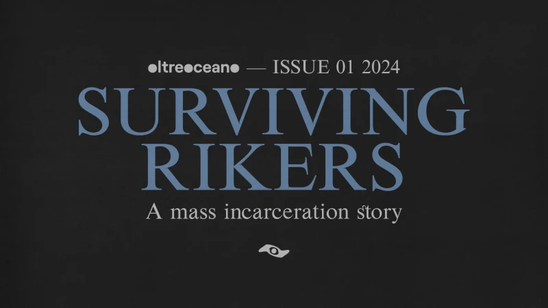 Surviving Rikers: a mass incarceration story